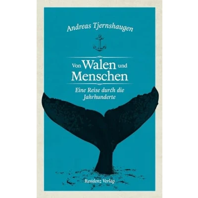 Abbildung von Von Walen und Menschen: Eine Reise durch die Jahrhunderte