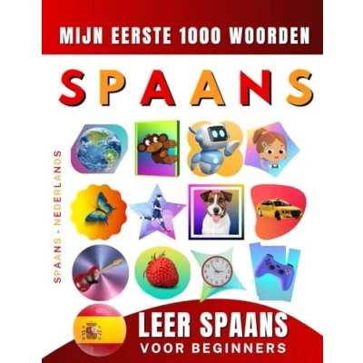 Abbildung von Leer Spaans voor beginners, mijn eerste 1000 woorden: Tweetalig Nederlands Taalboek Kinderen en Volwassenen