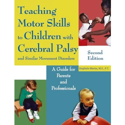 Abbildung von Teaching Motor Skills to Children with Cerebral Palsy and Similar Movement Disorders: A Guide for Parents Professionals