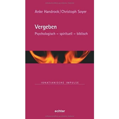Abbildung von Vergeben: Psychologisch spirituell biblisch (Ignatianische Impulse)