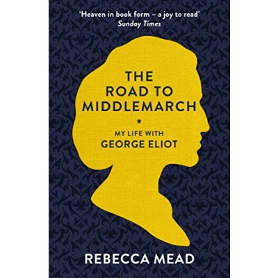 Abbildung von The Road to Middlemarch: My Life with George Eliot