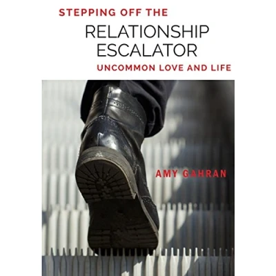 Abbildung von Stepping Off the Relationship Escalator: Uncommon Love and Life