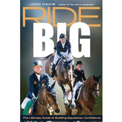 Abbildung von Ride Big: The Ultimate Guide to Building Equestrian Confidence
