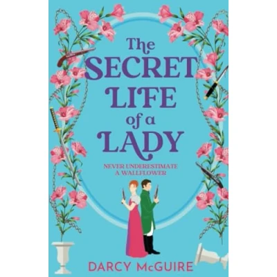 Abbildung von the Secret Life of A Lady: spicy historical romance for 2024 fill Bridgerton hole in your heart! (The Queen&#039;s Deadly Damsels, 1)