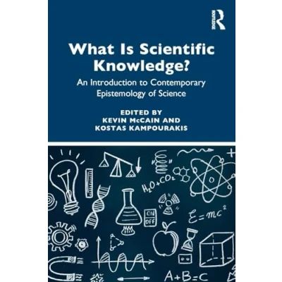 Abbildung von What is Scientific Knowledge?: An Introduction to Contemporary Epistemology of Science