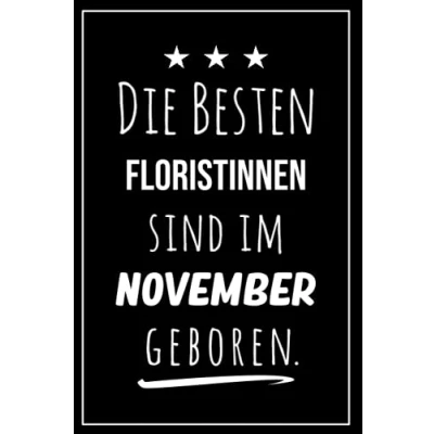 Abbildung von Die besten Floristinnen sind im November geboren: Notizbuch A5 I Dotted 160 Seiten Tolles Geschenk für Kollegen, Familie &amp; Freunde