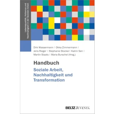 Abbildung von Handbuch Soziale Arbeit, Nachhaltigkeit und Transformation (Lebensqualität, Holismus in der Sozialen 1)