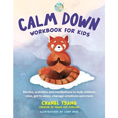 Abbildung von Calm Down Workbook for Kids: Stories, Activities and Meditations to Help Children Relax, Fall Asleep, Manage Emotions More (Peace Out)