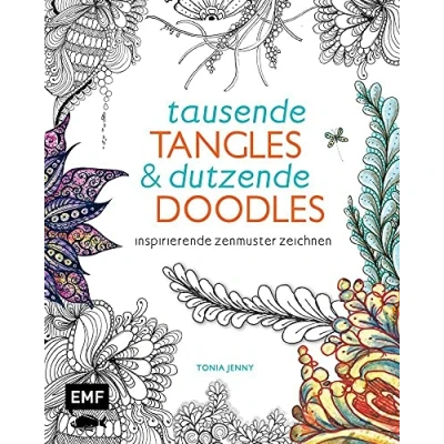 Abbildung von Tausende Tangles &amp; Dutzende Doodles: Inspirierende Zenmuster zeichnen