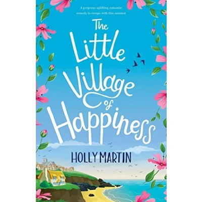 Abbildung von The Little Village of Happiness: A gorgeous uplifting romantic comedy to escape with this summer