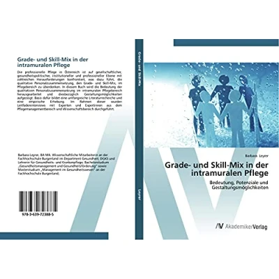 Abbildung von Grade und Skill Mix in der intramuralen Pflege: Bedeutung, Potenziale Gestaltungsmöglichkeiten
