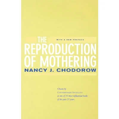 Abbildung von the Reproduction of Mothering: Psychoanalysis and Sociology Gender, Updated Edition
