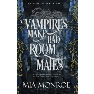 Abbildung von Vampires Make Bad Roommates (Covens of Eaton Falls, Band 3)