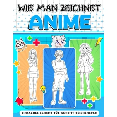 Abbildung von Wie Man Zeichnet: Anime Zeichenbuch Schritt Für Alle Altersgruppen, Großartige Geschenke Zum Geburtstag