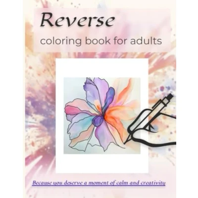 Abbildung von Reverse Coloring Book for Adults: Mindful Watercolor Patterns Relaxation, Creativity, and Stress Relief: Featuring Abstract Designs, Easy ... Landscapes Beginners Artists Alike