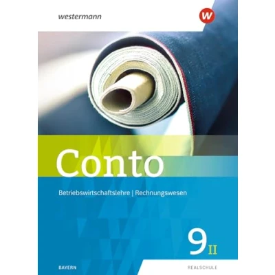 Abbildung von Conto für Realschulen in Bayern Ausgabe 2019: Schülerband 9II (Conto: Betriebswirtschaftslehre / Rechnungswesen 2019)