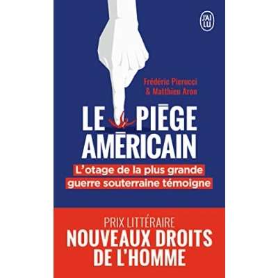 Abbildung von Le piège américain: L&#039;otage de la plus grande entreprise déstabilisation économique raconte