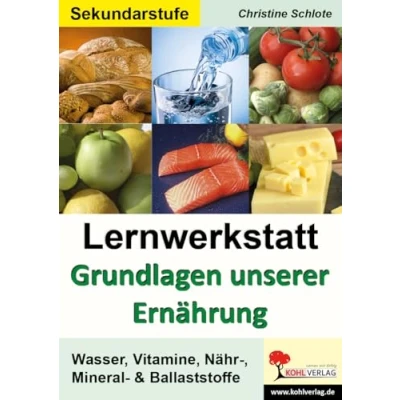 Abbildung von Lernwerkstatt Grundlagen unserer Ernährung: Wasser, Vitamine, Nähr , Mineral &amp; Ballaststoffe