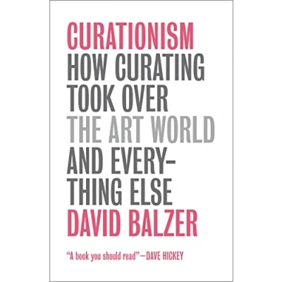 Abbildung von Curationism: How Curating Took Over the Art World and Everything Else