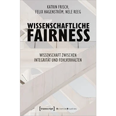 Abbildung von Wissenschaftliche Fairness: Wissenschaft zwischen Integrität und Fehlverhalten (Science Studies)