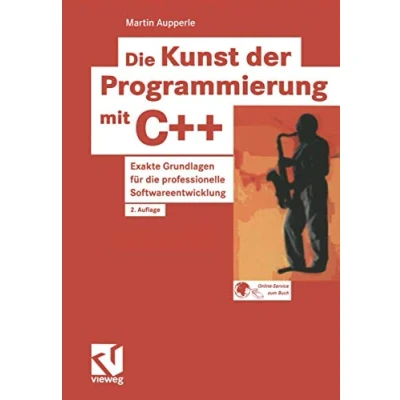 Abbildung von die Kunst der Programmierung mit C++. Exakte Grundlagen für professionelle Softwareentwicklung