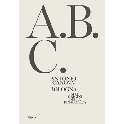 Abbildung von Antonio Canova e Bologna. Alle origini della Pinacoteca. Ediz. illustrata
