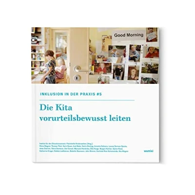 Abbildung von Inklusion in der Kitapraxis #5: als Leitungsaufgabe: Die Kita vorurteilsbewusst leiten