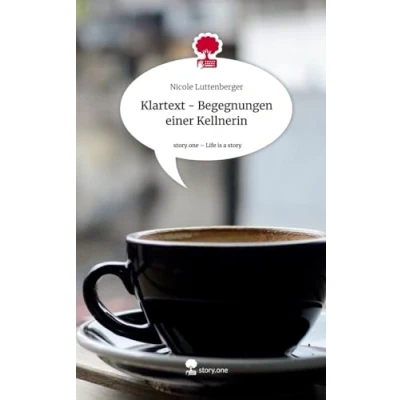 Abbildung von Klartext Begegnungen einer Kellnerin. Life is a Story story.one