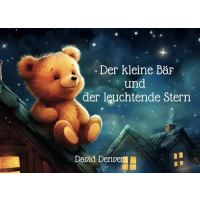 Abbildung von &quot;Der kleine Bär und der leuchtende Stern&quot;: Gute Nacht Geschichten zum Vorlesen für Kinder ab 2 Jahren
