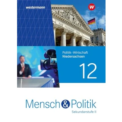 Abbildung von Mensch und Politik SII Ausgabe 2023 für Niedersachsen: Schulbuch 12: Sekundarstufe 2