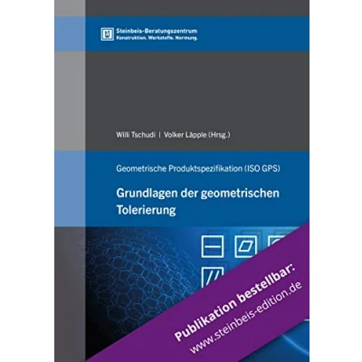 Abbildung von Grundlagen der geometrischen Tolerierung: Geometrische Produktspezifikation (ISO GPS)