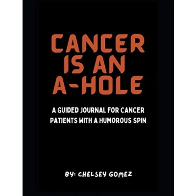 Abbildung von Cancer is an a Hole : Guided Journal for Patients with Humorous Spin: Funny Gift Patients, Fighters, and Survivors (Funny Books Patients)