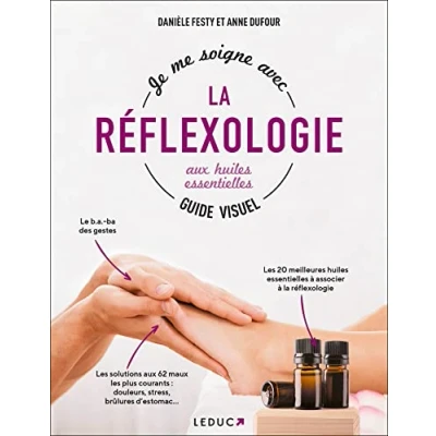 Abbildung von Je me soigne avec la réflexologie aux huiles essentielles, Guide Visuel: Festy Danièle