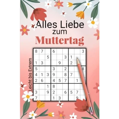 Abbildung von Alles Liebe zum Muttertag Sudoku: 190 knifflige Rätsel von Leicht bis Extrem Schwer Das perfekte Geschenk für rätselverliebte Mama