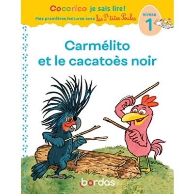 Abbildung von Cocorico Je sais lire ! premières lectures avec les P&#039;tites Poules Carmélito et le cacatoès noir: Niveau 1