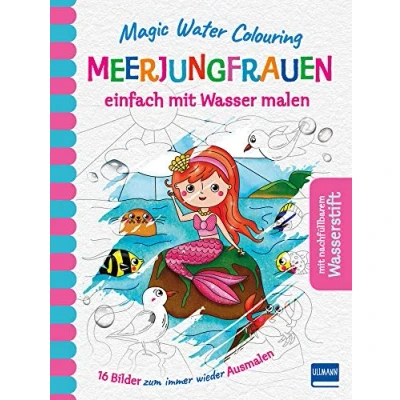 Abbildung von Magic Water Colouring Meerjungfrauen: einfach mit Wasser malen (16 Wassermalbilder + Wassertankstift)