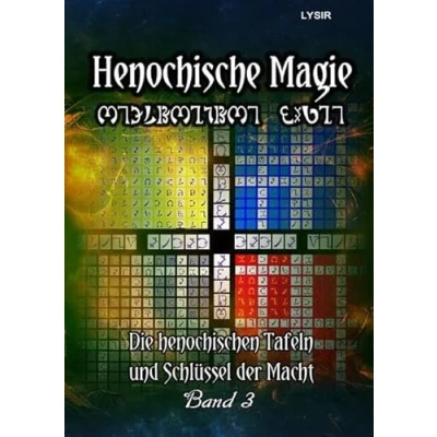 Abbildung von Henochische Magie / BAND 3: Die henochischen Tafeln und Schlüssel der Macht