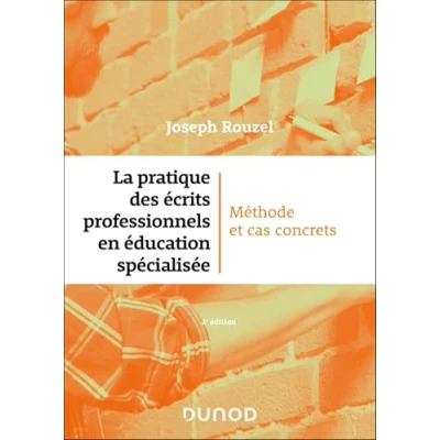 Abbildung von La pratique des écrits professionnels en éducation spécialisée 2e éd.: Méthode et cas concrets