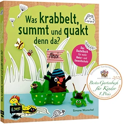 Abbildung von Was krabbelt, summt und quakt denn da?: Das Bastelbuch mit Kreativprojekten, Spielideen Tipps für Natur Umweltschutz
