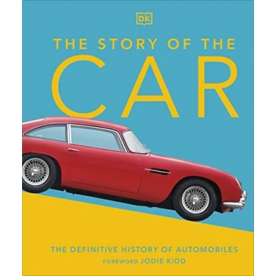 Abbildung von The Story of Car: Definitive History Automobiles (DK Visual Histories)