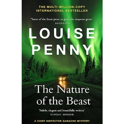 Abbildung von the Nature of Beast: thrilling and page turning crime fiction from author bestselling Inspector Gamache novels (Chief Gamache)