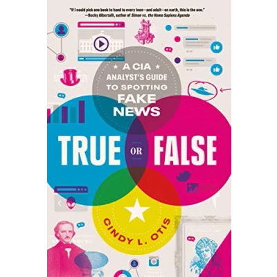 Abbildung von True or False: A CIA Analyst&#039;s Guide to Spotting Fake News
