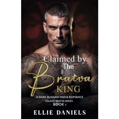 Abbildung von CLAIMED BY THE Bratva KING: An Age Gap, Alpha Male, Dark Russian Mafia Romance (Volkov Series, Band 1)