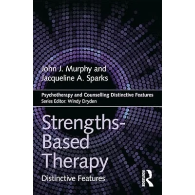 Abbildung von Strengths based Therapy: Distinctive Features (Psychotherapy and Counselling Features)