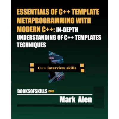 Abbildung von ESSENTIALS OF C++ TEMPLATE METAPROGRAMMING WITH MODERN C++: IN DEPTH UNDERSTANDING TEMPLATES TECHNIQUES