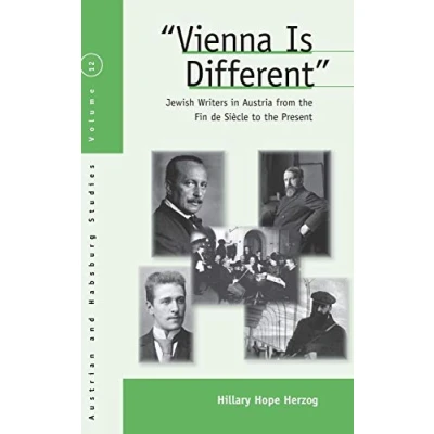 Abbildung von Vienna Is Different: Jewish Writers in Austria from the Fin de Siècle to Present (Austrian and Habsburg Studies, Band 12)
