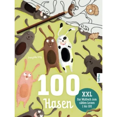 Abbildung von 100 Hasen: Mein XXL Malbuch zum zählen Lernen mit allen Zahlen von 1 bis Für Kindergarten, Vorschule und Schule ab 4 Jahre