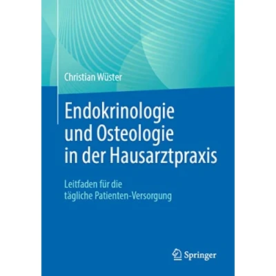 Abbildung von Endokrinologie und Osteologie in der Hausarztpraxis: Leitfaden für die tägliche Patienten Versorgung