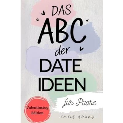 Abbildung von Das ABC der Date Ideen für Paare: Euer Buch zum Ausfüllen Kreative Dates jedes Budget