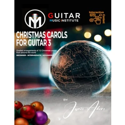 Abbildung von Christmas Carols For guitar 3: Graded arrangements of 12 songs from around the world Beginner Intermediate Advanced (Christmas Carol and songs, Band 3)